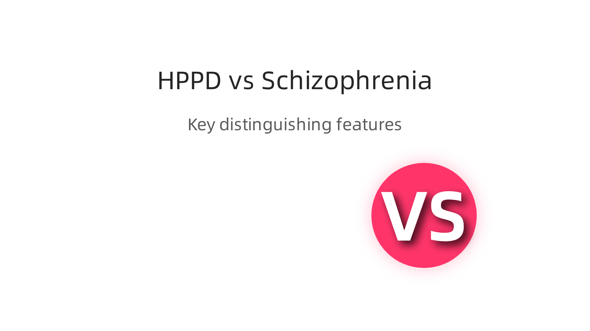 Comparison of key features distinguishing Hallucinogen Persisting Perception Disorder (HPPD) from Schizophrenia.